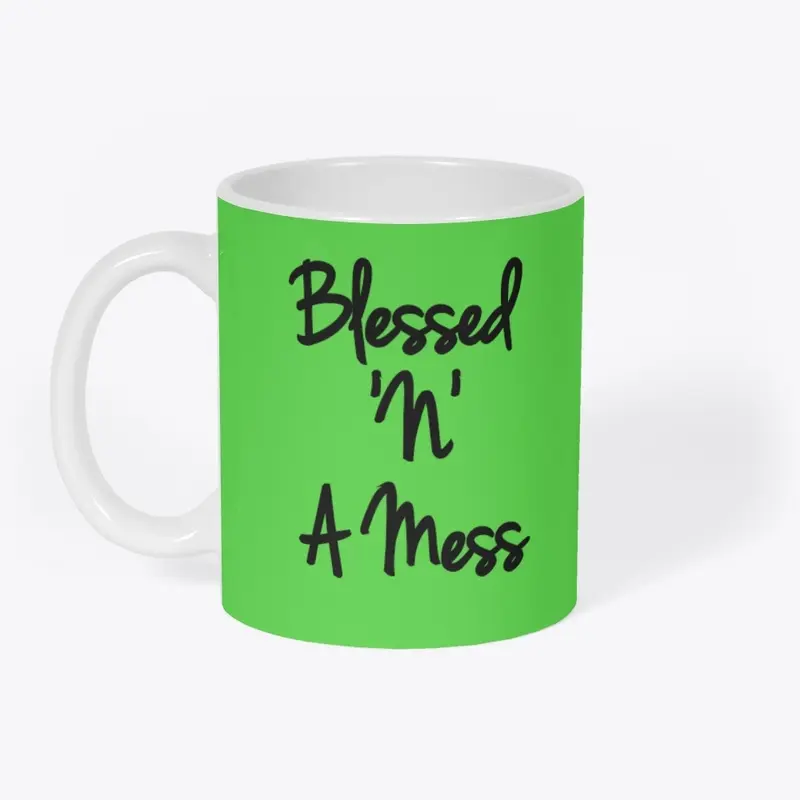 Blessed 'N' A Mess 